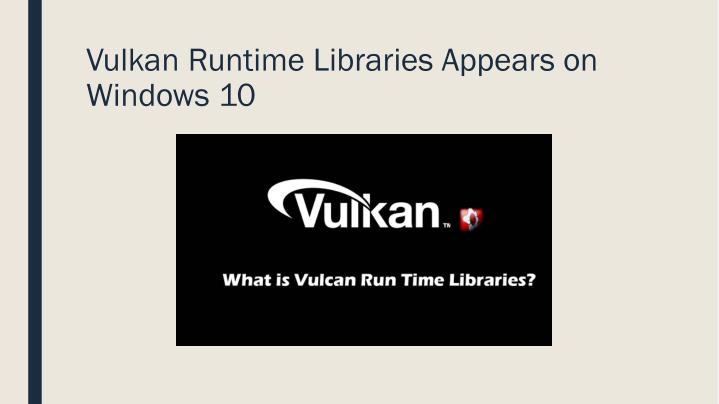 Vulkan Run Time Libraries